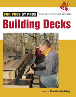 All New Building Decks (For Pros, by Pros) 1631863282 Book Cover