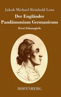 Der Engländer / Pandämonium Germanicum: Zwei Schauspiele (German Edition) 3743735199 Book Cover