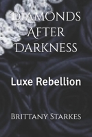 Diamonds After Darkness: Luxe Rebellion B0FP2K8N4L Book Cover
