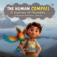 The Human Compass: A Journey of Humility 1972627155 Book Cover