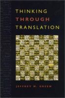 Thinking Through Translation 0820338427 Book Cover