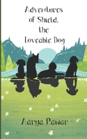 Adventures of Shield, the Loveable Dog B0C9KM8RVC Book Cover