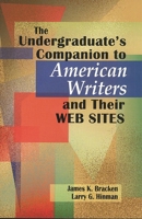The Undergraduate's Companion to American Writers and Their Web Sites: 1563088592 Book Cover