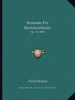 Serenade Fur Streichorchester: Op. 12 (1889) 1165747863 Book Cover