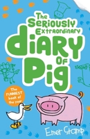 The Seriously Extraordinary Diary of Pig 1407159631 Book Cover