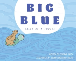 Big Blue: Tales of a Turtle 0578831090 Book Cover