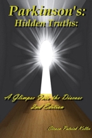 Parkinson's: Hidden Truths:: A Glimpse Into the Disease 1973206722 Book Cover