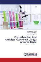 Phytochemical And Antiulcer Activity Of Careya Arborea Roxb. 3659379522 Book Cover