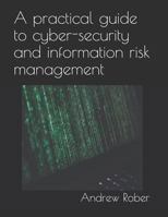 A Practical Guide to Cyber-Security and Information Risk Management 1719800995 Book Cover