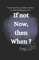 If not now then when: Skill development B0DPVQ5J4P Book Cover