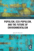 Populism, Eco-Populism, and the Future of Environmentalism 1032205733 Book Cover