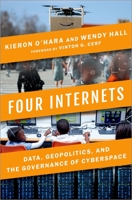 Four Internets: Data, Geopolitics, and the Governance of Cyberspace 0197523684 Book Cover