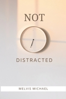 NOT DISTRACTED B0B92RH1MZ Book Cover