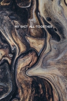 My Shit All Together: College Ruled Composition Notebook w/ Black, Brown, and Gray Abstract Painting Background Design Gift 1689723920 Book Cover