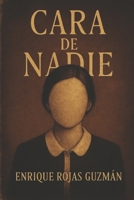 Cara de nadie (Spanish Edition) B0G5LV3481 Book Cover