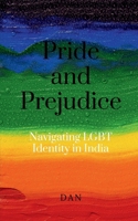 Pride and Prejudice: Navigating LGBT Identity in India B0F8P8LBTQ Book Cover