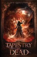 A Tapestry of Dead: A Supernatural Thriller 1736659030 Book Cover