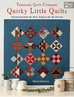 Quirky Little Quilts: Patchwork from the Past, Projects for the Present 1604689455 Book Cover