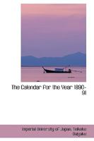 The Calendar for the Year 1890-91 0469545771 Book Cover