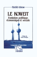 Le Koweit, évolution politique, économique et sociale (Comprendre Le Moyen-Orient) (French Edition) 2738403719 Book Cover