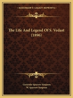 The Life And Legend Of S. Vedast 1164596675 Book Cover