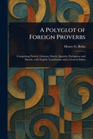 A Polyglot of Foreign Proverbs 1023235889 Book Cover