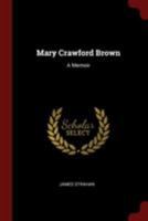 Mary Crawford Brown: A Memoir 1017703167 Book Cover