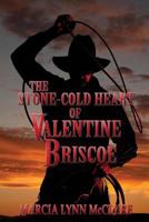 The Stone-Cold Heart of Valentine Briscoe 0999627406 Book Cover
