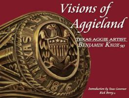 Visions of Aggieland 097248700X Book Cover