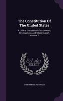 The Constitution of the United States, a Critical Discussion of Its Genesis, Development and Interpretation;; Volume 2 1240106416 Book Cover