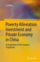 Poverty Alleviation Investment and Private Economy in China: An Exploration of The Guangcai Programme 3642406114 Book Cover