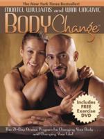 BodyChange: The 21 Day Fitness Program for Changing Your Body and Changing Your Life (includes exercise DVD) 1588250040 Book Cover