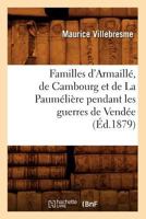 Familles D'Armailla(c), de Cambourg Et de La Pauma(c)Lia]re Pendant Les Guerres de Venda(c)E (A0/00d.1879) 2012545203 Book Cover