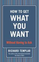 How to Get What You Want Without Having to Ask 027375100X Book Cover