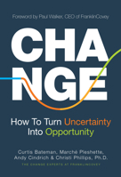 Change: How to Turn Uncertainty Into Opportunity 1642507946 Book Cover