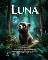 Luna the little Bear: A touching story that celebrates autism, empathy, and the beauty of seeing the World through a different pair of eyes. B0GXQ5KMQ5 Book Cover