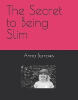 The Secret to Being Slim B09BGPDB37 Book Cover