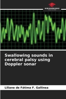 Swallowing sounds in cerebral palsy using Doppler sonar 6207655133 Book Cover
