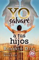 Yo salvaré a tus hijos (Spanish Edition) 1532378211 Book Cover