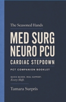 Med-Surg PCT Shift Companion: A Practical Bedside Companion for Patient Care Technicians (Patient Care Technician Workbook) B0H6WFGFLP Book Cover