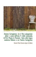 Annone Cartaginese; cio è Vera Spiegazione Della i. Scena Dell'atto v. Della Commedia di M.A. Plauto 1018266410 Book Cover