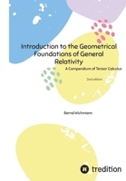 Introduction to the Geometrical Foundations of General Relativity: A Compendium of Tensor Calculus 338418551X Book Cover