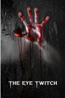 The Eye Twitch 1483900193 Book Cover