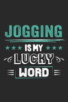 Jogging Is My Lucky Word: Funny Cool Jogging Journal Notebook Workbook Diary Planner - 6x9 - 120 College Ruled Lined Paper Pages - Cute Gift For Marathon Runners, Joggers, Running Enthusiasts 1699010021 Book Cover