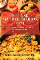 Spænsk Matreiðslubók 2023: Upplifðu nýja heim fullan af bragði og litum 1783810874 Book Cover