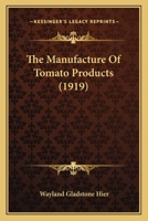 The Manufacture Of Tomato Products 1120901901 Book Cover
