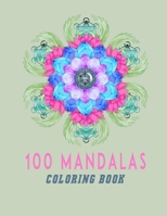 100 Mandala Coloring Book: Coloring Pages For Meditation And Happiness B08LG5Q9XC Book Cover