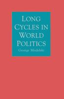Long Cycles in World Politics 1349091537 Book Cover