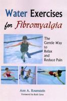 Water Exercises for Fibromyalgia: The Gentle Way to Relax And Reduce Pain 188288356X Book Cover