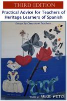 Practical Advice for Teachers of Heritage Learners of Spanish: Essays by Classroom Teachers 1957729015 Book Cover
